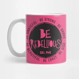 feminist sorority - be rebellious Mug